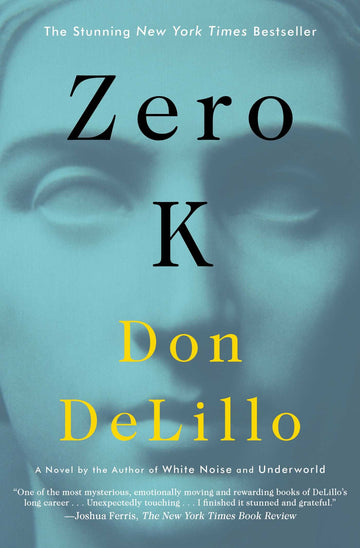 Zero K by Don DeLillo